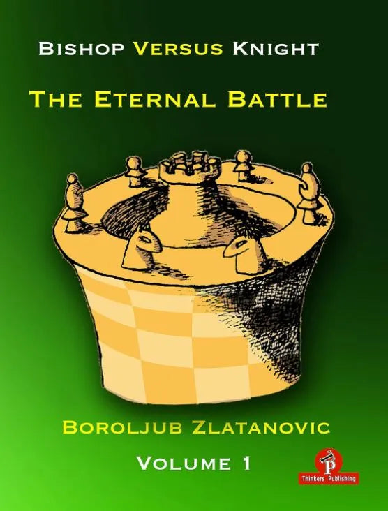 Bishop Versus Knight - The Eternal Battle - Volume 1